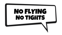 No flying no tights