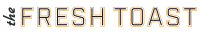 The fresh toast