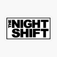 The night shift