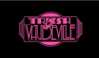 Trash and vaudeville inc
