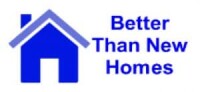 Better than new homes