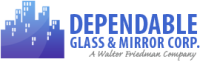 Dependable glass & mirror corp.