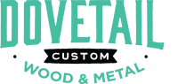 Dovetail custom woodworks/metalworks