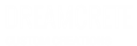 Dreamcrete custom creations