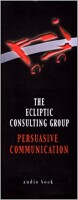 The ecliptic consulting group/persuasive communication