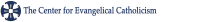 The center for evangelical catholicism