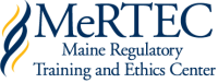 Maine regulatory training and ethics center