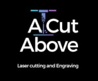 A cut above laser engraving & cutting, inc.