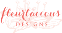 Fleurtacious designs