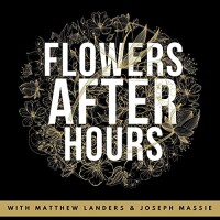 Flowers after hours