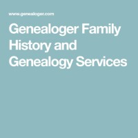 Genealoger family history and genealogy services
