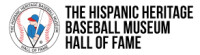 The hispanic heritage baseball museum hall of fame