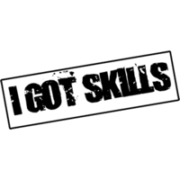I got skills