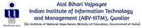 Abv- indian institute of information technology and management, gwalior, india