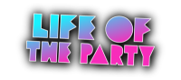 Life is a party, llc