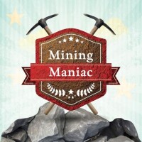 Maniac mining