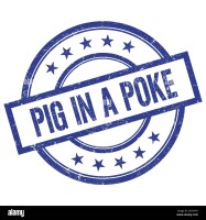 Pig in a poke