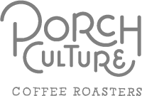 Porch culture coffee roasters