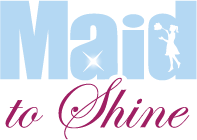 Maid To Shine