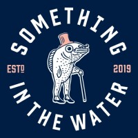 Something in the water