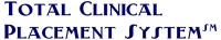 Total clinical placement system
