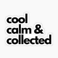 The calm, cool & collected
