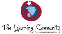The learning community for person centered practices, inc.