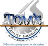 Tom's quality millwork & hardwoods, inc.