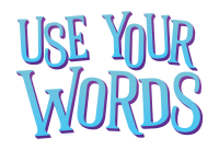 Use your words, pc