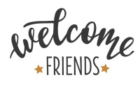 Welcome friends