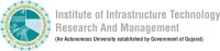 Institute of infrastructure technology research and management (iitram)