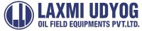 Laxmi udyog oil field equipments pvt. ltd.