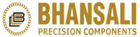 Bhansali precision components