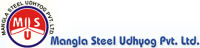 Mangla steel udhyog pvt. ltd.