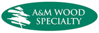 A&m wood specialty