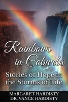 Rainbows in cobwebs - stories of hope in the storms of life