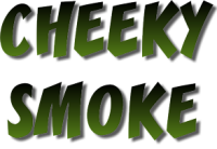Cheeky smokes