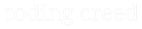 Coding creed