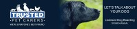 Trusted pet carers for dog boarding