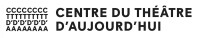 Centre du théâtre d'aujourd'hui