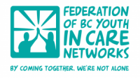 Federation of bc youth in care networks (fbcyicn)