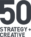 Fifty strategy + creative