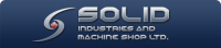 Solid industries and machine shop ltd.