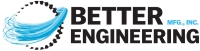 Better engineering mfg., inc.