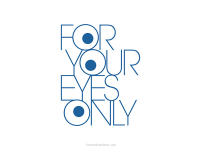 For your eyes only
