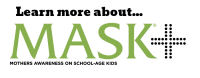 Mask (mothers awareness on school age kids)