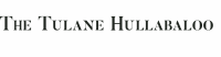 The tulane hullabaloo