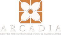 Arcadia center for sustainable food & agriculture