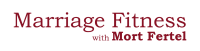 Marriage fitness with mort fertel