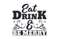 Eat, drink & be merry